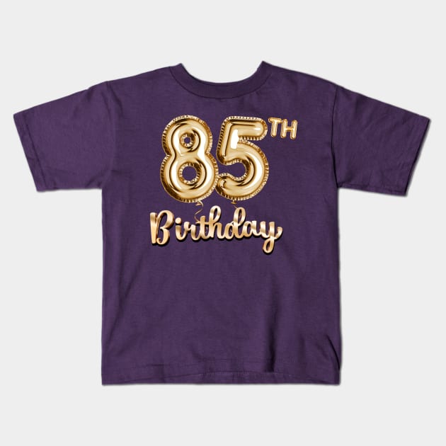 85th Birthday Gifts - Party Balloons Gold Kids T-Shirt by BetterManufaktur